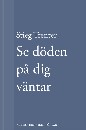 Se döden på dig väntar : En novell ur De döda fiskarna