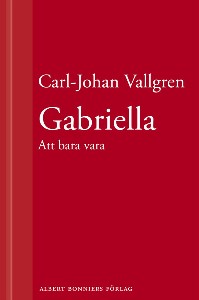 Gabriella : Att bara vara : En novell ur Längta bort