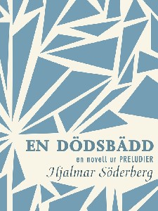 En dödsbädd : en novell ur Preludier