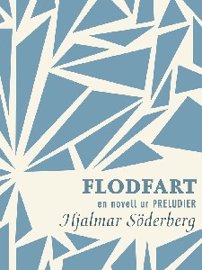 Flodfart : en novell ur Preludier