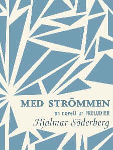 Med strömmen : en novell ur Preludier