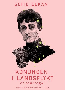 Konungen i landsflykt : En sannsaga