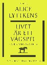 Livet är ett vågspel