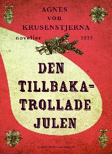 Den tillbakatrollade julen : Två julnoveller