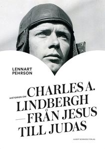 Historien om Charles A. Lindbergh : Från Jesus till Judas