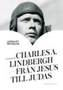 Historien om Charles A. Lindbergh : Från Jesus till Judas