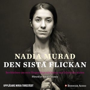 Den sista flickan : Berättelsen om min fångenskap och kamp mot Islamiska staten