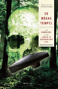 De dödas tempel - Om arkeologi och jakten på stenålderns själ