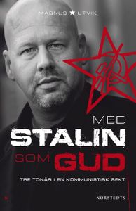 Med Stalin som Gud - Tre tonår i en kommunistisk sekt