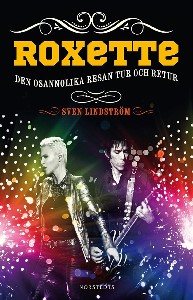 Roxette - Den osannolika resan tur och retur