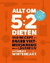 Allt om 5:2-dieten - 140 recept för snabb viktminskning och ett längre liv