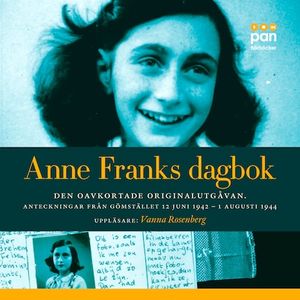 Anne Franks dagbok - Anteckningar från gömstället 12 juni 1942- 1 augusti