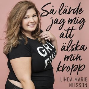 Så lärde jag mig att älska min kropp