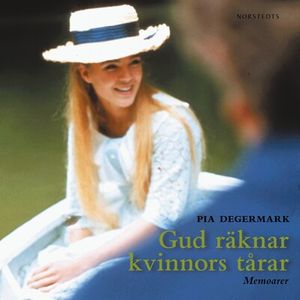 Gud räknar kvinnors tårar - memoarer