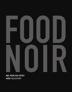 Food Noir:  Mat, mord och myter