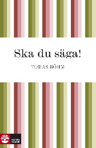 Ska du säga!
