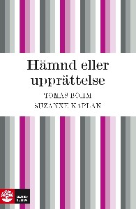Hämnd eller upprättelse - hämndspiralens psykologi