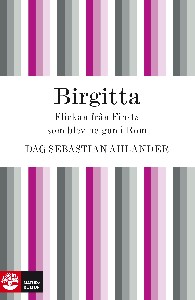 Birgitta : Flickan från Finsta som blev helgon i Rom