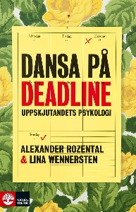 Dansa på deadline - Uppskjutandets psykologi