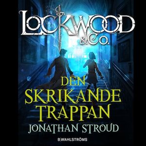 Lockwood & Co. 1 - Den skrikande trappan