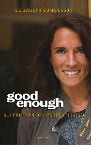 Good enough : Bli fri från din perfektionism