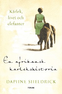 En afrikansk kärlekshistoria : Kärlek, livet och elefanter