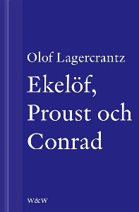 Ekelöf, Proust och Conrad : tre valfränder