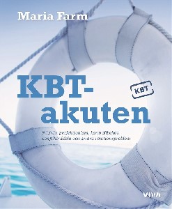 KBT-akuten : Fri från perfektionism, kontrollbehov, konflikträdsla och andra relationsproblem