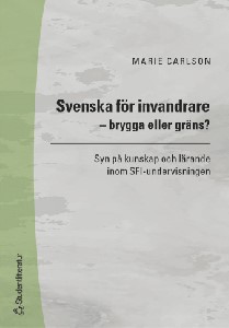 Svenska för invandrare - brygga eller gräns?