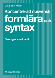 Koncentrerad nusvensk formlära och syntax : Övningar med facit