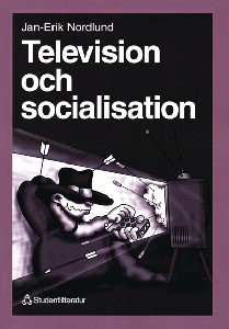 Television och socialisation: om televisionens betydelse för vår verklighetsuppfattning