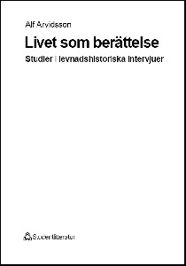 Livet som berättelse: studier i levnadshistoriska intervjuer