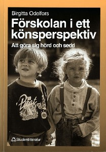 Förskolan i ett könsperspektiv: att göra sig hörd och sedd