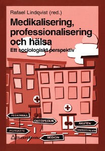Medikalisering, professionalisering och hälsa: ett sociologiskt perspektiv
