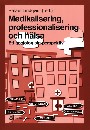 Medikalisering, professionalisering och hälsa: ett sociologiskt perspektiv