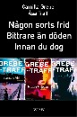 Någon sorts frid; Bittrare än döden; Innan du dog : Samlingsutgåva