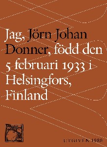 Jag, Jörn Johan Donner, född den 5 februari 1933 i Helsingfors, Finland