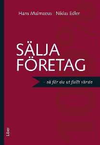 Sälja företag : så får du ut fullt värde