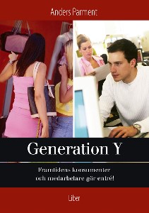 Generation Y : - framtidens konsumenter och medarbetare gör entré