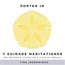 Porten In - 7 Guidade meditationer för personlig utveckling & själslig kontakt