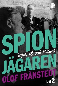 Spionjägaren – Del 2: Säpo, IB och Palme