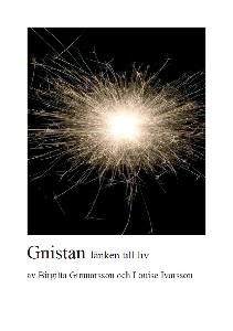 Gnistan, länken till liv