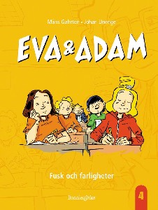 Eva & Adam : Fusk och farligheter - Vol. 4