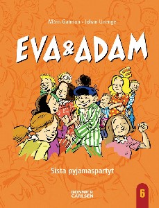 Eva & Adam : Sista pyjamaspartyt - Vol. 6