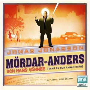 Mördar-Anders och hans vänner (samt en och annan ovän)