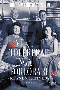 Vi tolererar inga förlorare - klanen Kennedy