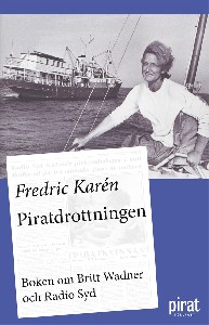 Piratdrottningen - boken om Britt Wadner och Radio Syd