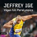 Jeffrey Ige - Vägen till Paralympics / Lättläst