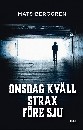 Onsdag kväll, strax före sju