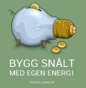Bygg snålt med egen energi